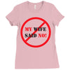 my wife said no Ladies Fitted T-Shirt