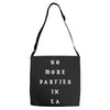 No More Parties In La Adjustable Strap Totes