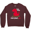 row your oh Crewneck Sweatshirt