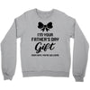 I'm Your Father's Day Gift Mom Says You're Welcome Baby Girl Crewneck Sweatshirt