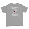 i was looking at your veins Youth Tee