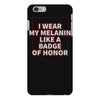 i wear my melanin like a badge of honor iPhone 6 Plus/6s Plus Case