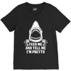 Feed Me And Tell Me I Am Pretty V-Neck Tee