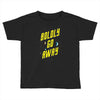 boldly go away Toddler T-shirt