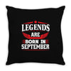 Legends Are Born In September Throw Pillow