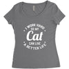 I Work Hard So My Cat Can Live A Better Life Women's Triblend Scoop T-shirt