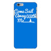 come sail away with me iPhone 6/6s Plus Case