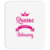 queens are born in february Mousepad