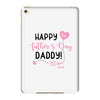 Happy Fathers Day Daddy! Baby Girl Any Name Customized iPad Mini 4