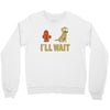 i'll wait Crewneck Sweatshirt