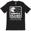 partly cloudy 100% getting wasted gift drugs drinking pissed bong fuun T-Shirt