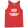 i run on caffeine and inappropriate thoughts Tank Top