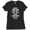 sorry this guy is already taken by a super sexy  january girl Ladies Fitted T-Shirt