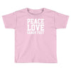 peace. love. sandy feet. Toddler T-shirt