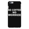 no cofeeee no workeeee iPhone 6 Plus/6s Plus Case