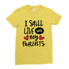 I Still Live With My Parents Ladies Fitted T-Shirt
