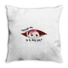 Excuse Me Is It May Yet Baby Girl Throw Pillow