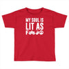 my soul is lit as f Toddler T-shirt