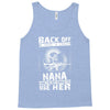 Back Of I Have A Crazy Nana And I am not Afraid To Use Her Tank Top