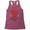 gonna make you bleed Racerback Tank