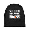 Vegan Because Plant Powered Badass Was Not an Offical Tittle Full Baby Beanies