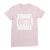straight outta excuses Ladies Fitted T-Shirt
