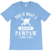 This Is What A Bad Ass Pawpaw Looks Like T-Shirt