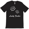 lucky fuers dice T-Shirt