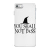you shall not pass iPhone 7 Case