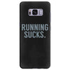 running sucks Samsung Galaxy S8 Plus