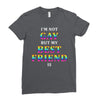 I'M Not Gay But My Best Friend Is Ladies Fitted T-Shirt