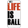life is ball iPhone 6/6s Case