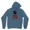 keep calm and kill him Hoodie