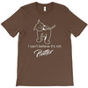 i can't believe it's not butter T-Shirt