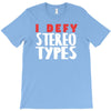 i defy stereotypes T-Shirt