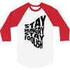 stay hungry stay foolish 3/4 Sleeve Shirt