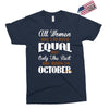 all women are created equal but only the best are born in october Exclusive T-shirt