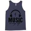 music is my life Tank Top