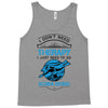 I Don't Need Therapy Just to Go Scuba Diving Tank Top