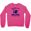 drunk as a skunk Crewneck Sweatshirt