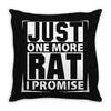 Just One More Rat I Promise Throw Pillow