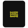 Gamers Gonna Game Mousepad
