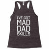 i've got mad dad skills Racerback Tank