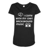 i come with music Maternity Scoop Neck T-shirt