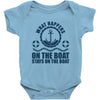 What Happens On The Boat...Stays On The Boat Baby Onesie