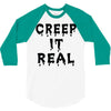 creep it real 3/4 Sleeve Shirt