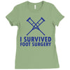I Survived Foot Surgery Ladies Fitted T-Shirt