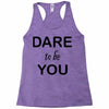 dare to be you Racerback Tank