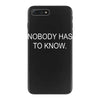 no body has to know iPhone 7 Plus Case