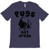 pugs not drugs T-Shirt